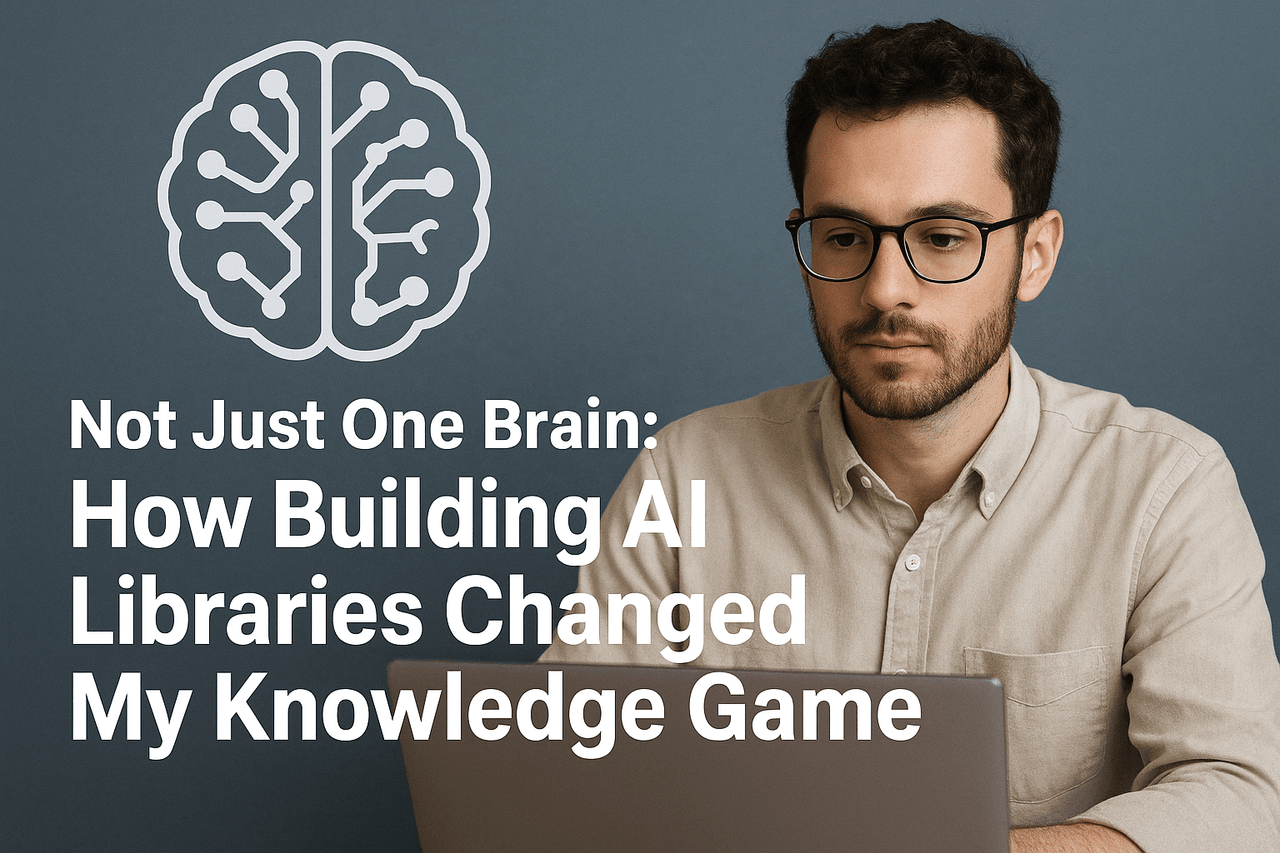 Not Just One Brain: How Building AI Libraries Changed My Knowledge Game Cover